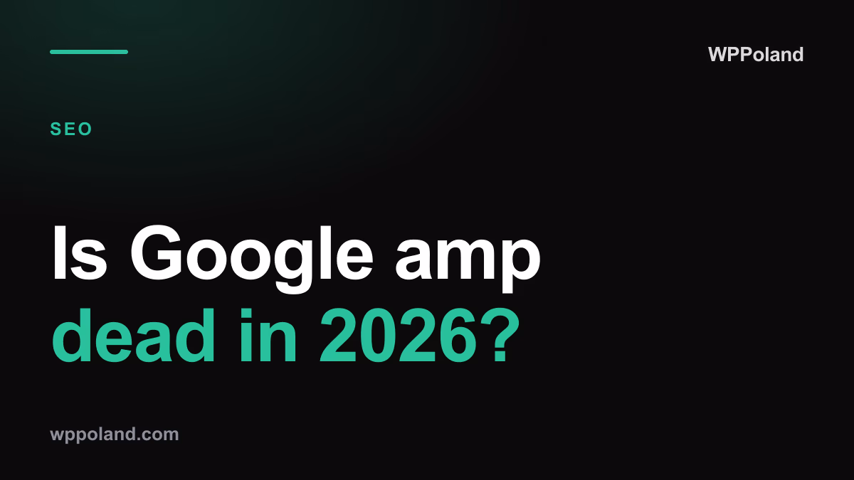 Is Google amp dead in 2026? (And what to use instead)
