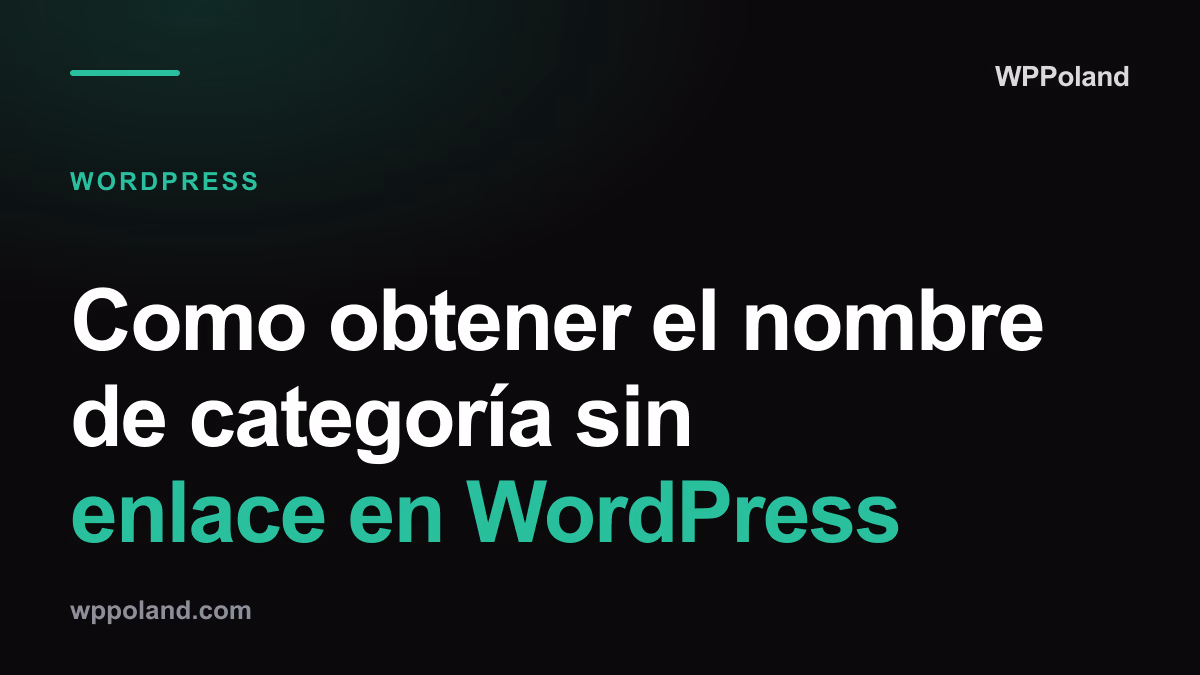 Como obtener el nombre de categoría sin enlace en WordPress (get_the_category)