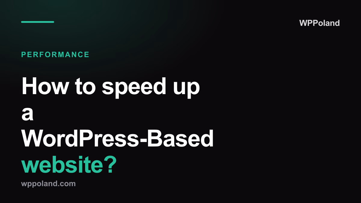 How to speed up a WordPress-Based website?
