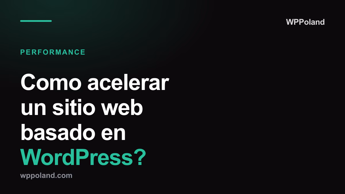 Como acelerar un sitio web basado en WordPress?