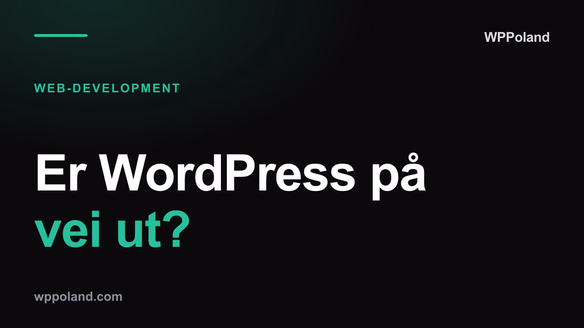Er WordPress på vei ut? Hva W3Techs-tallene faktisk sier