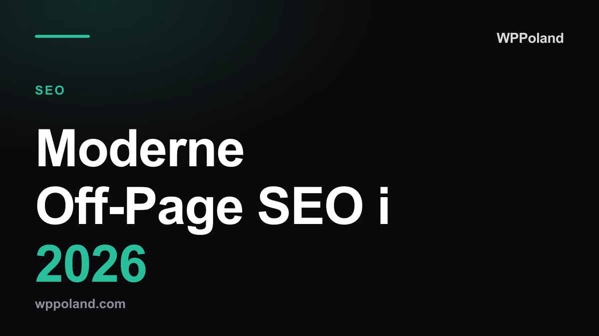 Moderne Off-Page SEO i 2026: Komplett E-E-A-T og Digital PR-guide