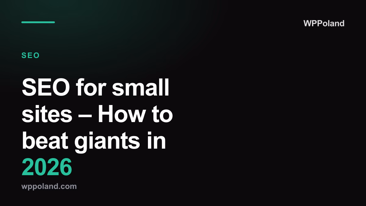 SEO for small sites – How to beat giants in 2026