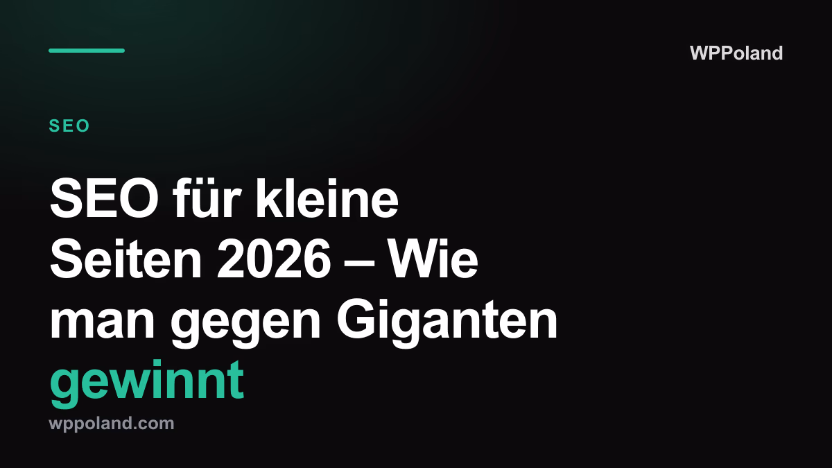 SEO für kleine Seiten 2026, Wie man gegen Giganten gewinnt