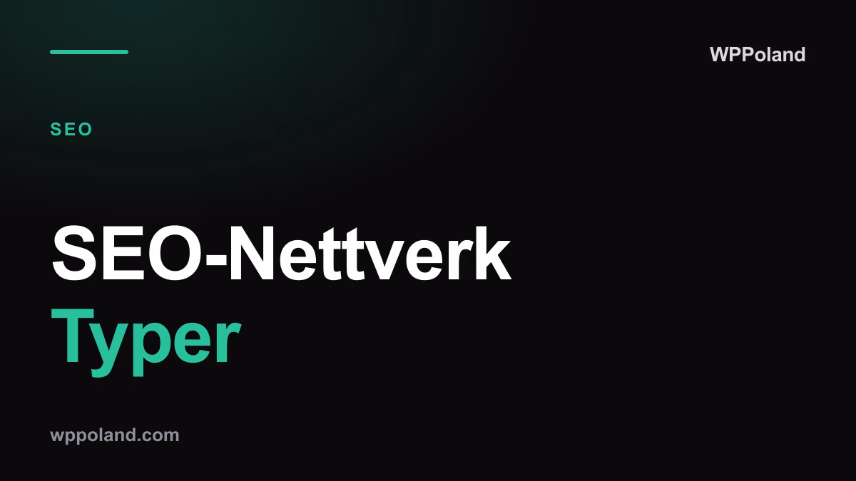 SEO-Nettverk Typer: Interne ogEksterne Lenkebygging Strategier