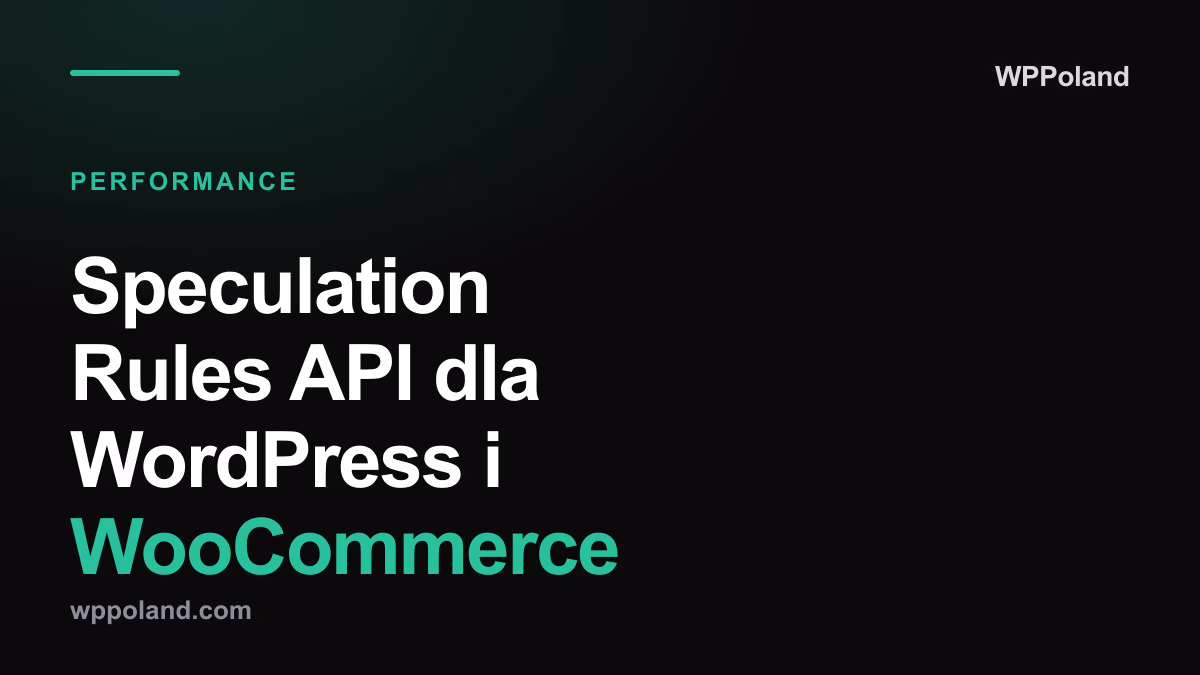 Speculation Rules API dla WordPress i WooCommerce