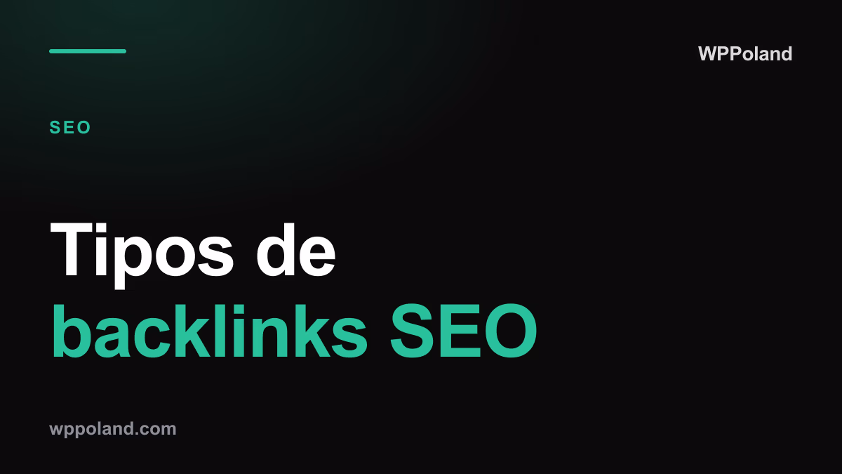 Tipos de backlinks SEO: editoriales, locales, tóxicos y de nicho