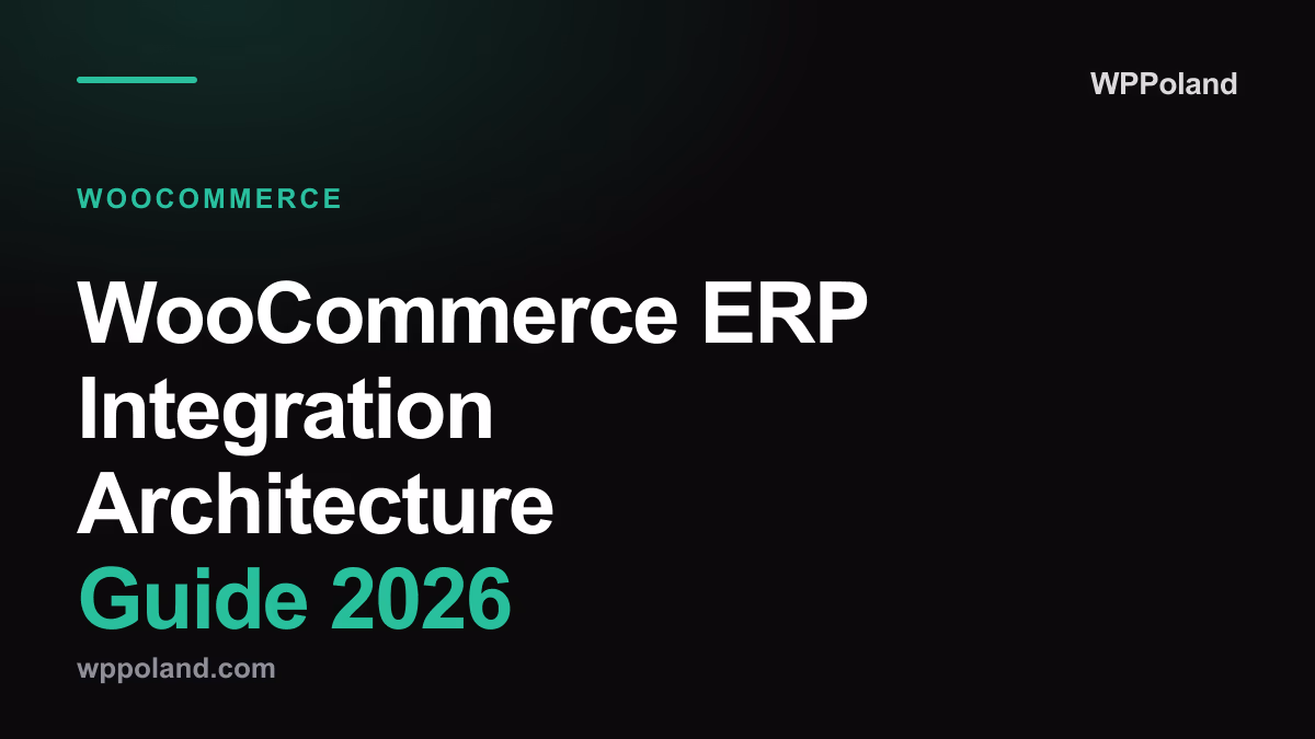 WooCommerce ERP Integration Architecture Guide 2026